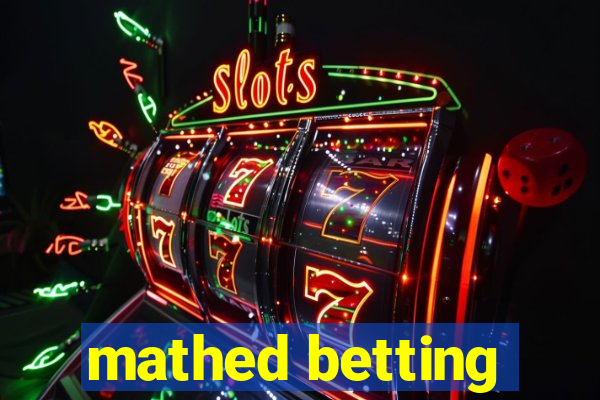 mathed betting