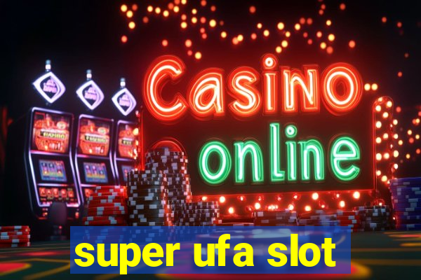 super ufa slot