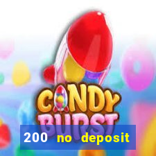 200 no deposit casino bonus