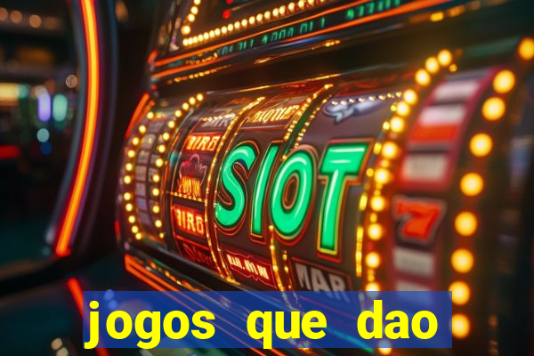 jogos que dao bonus em dinheiro