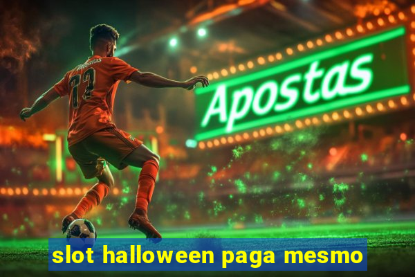 slot halloween paga mesmo