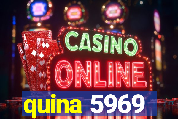 quina 5969