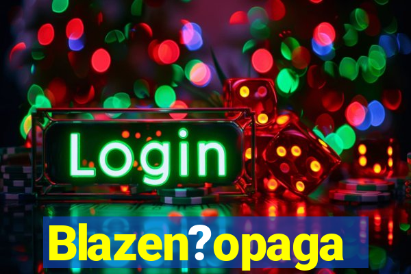 Blazen?opaga