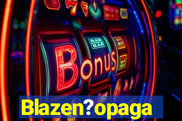 Blazen?opaga