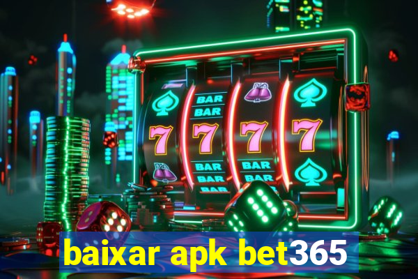 baixar apk bet365