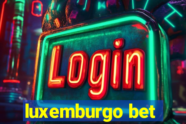 luxemburgo bet