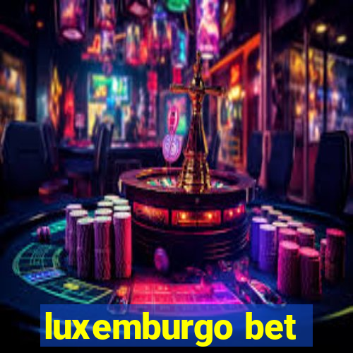 luxemburgo bet