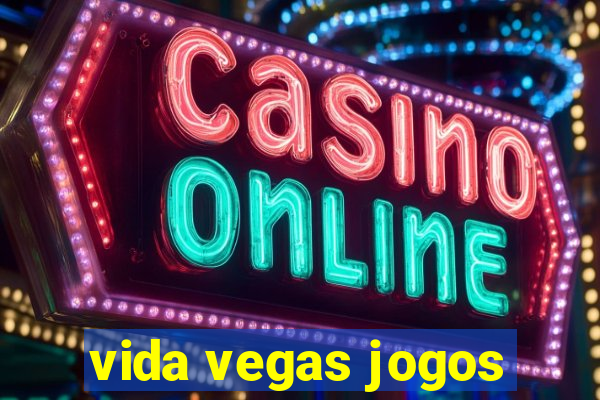 vida vegas jogos