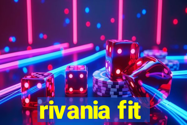 rivania fit