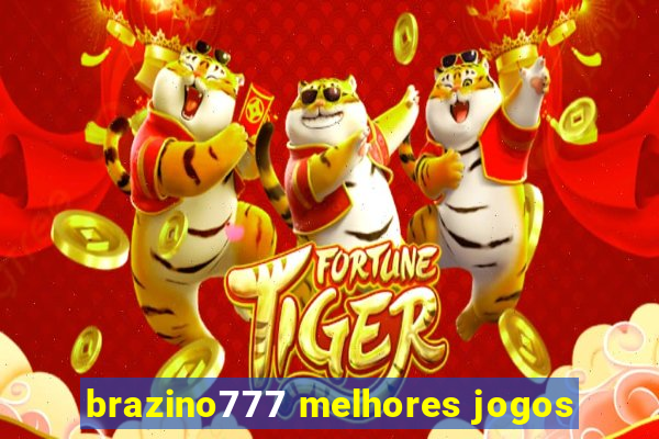 brazino777 melhores jogos