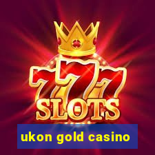 ukon gold casino