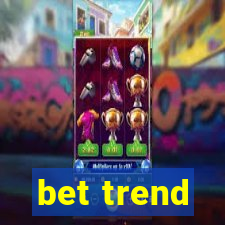 bet trend