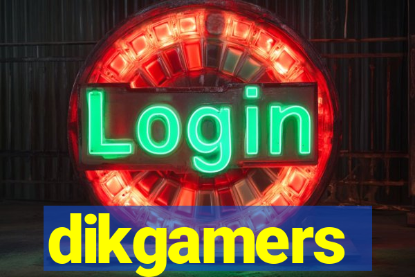 dikgamers