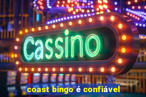 coast bingo é confiável