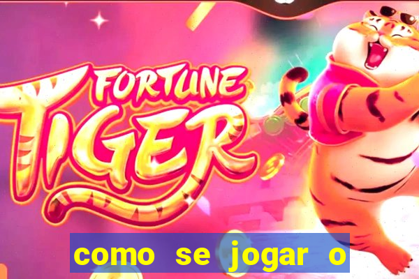 como se jogar o jogo fortune tiger