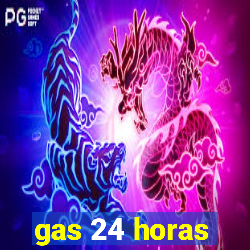 gas 24 horas