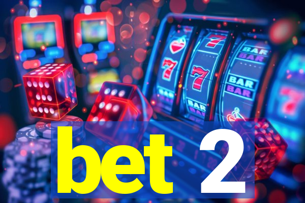 bet 2