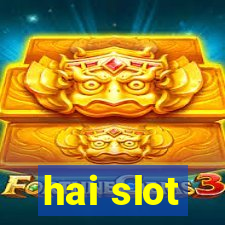 hai slot