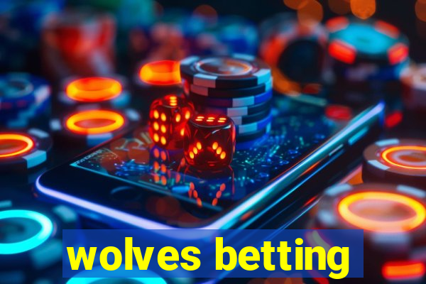 wolves betting