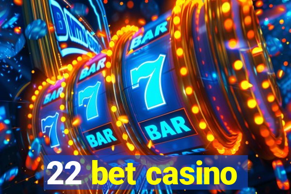 22 bet casino