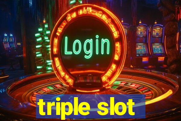 triple slot