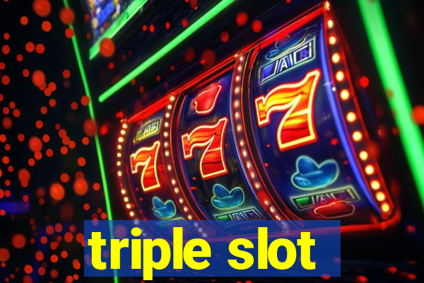 triple slot