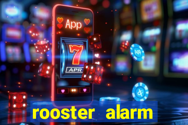 rooster alarm motorola download