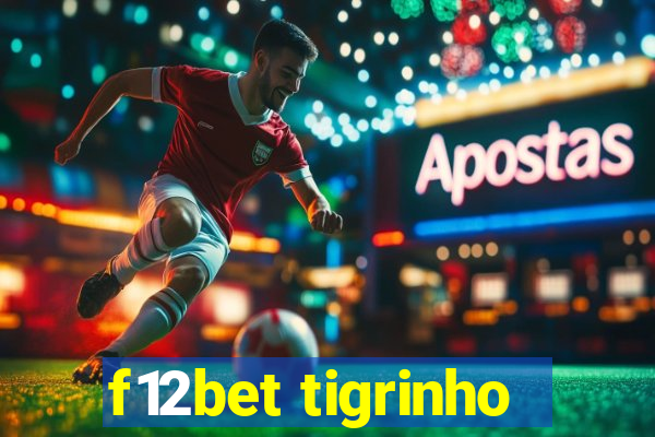 f12bet tigrinho