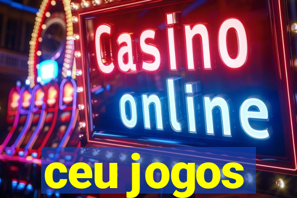 ceu jogos