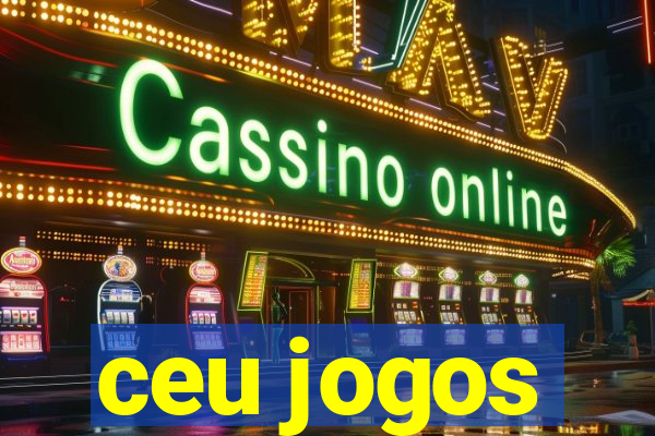 ceu jogos