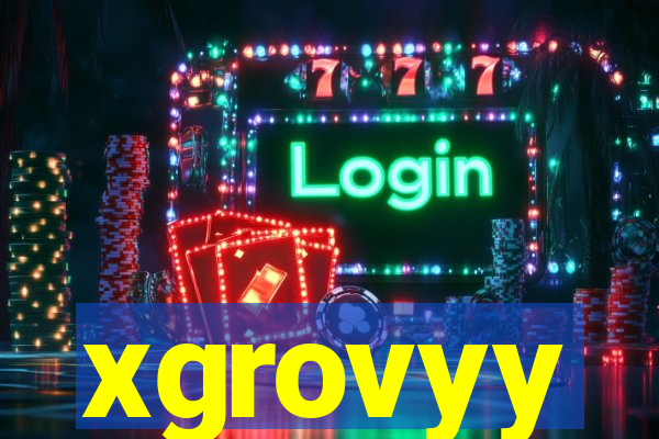 xgrovyy