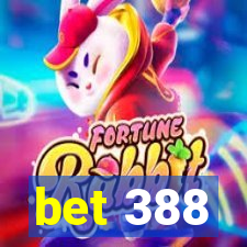 bet 388