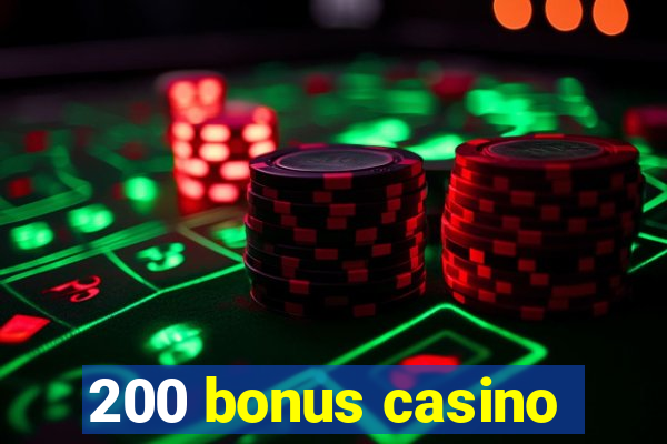 200 bonus casino