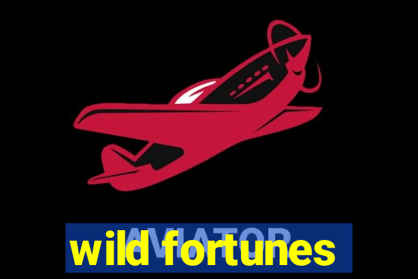 wild fortunes