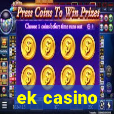 ek casino