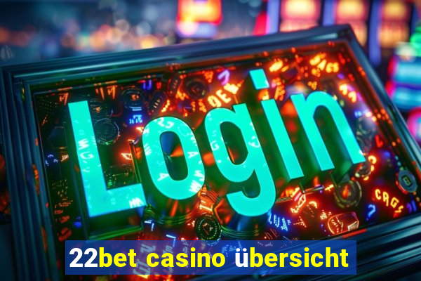 22bet casino übersicht