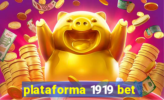 plataforma 1919 bet