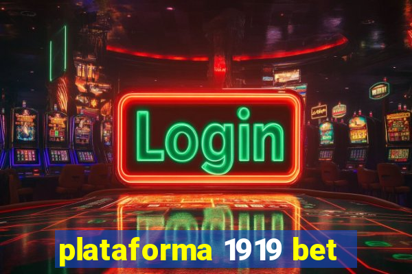 plataforma 1919 bet