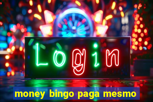 money bingo paga mesmo