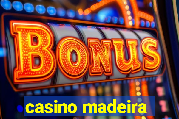 casino madeira