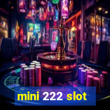 mini 222 slot