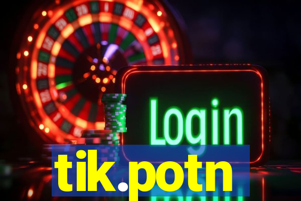 tik.potn