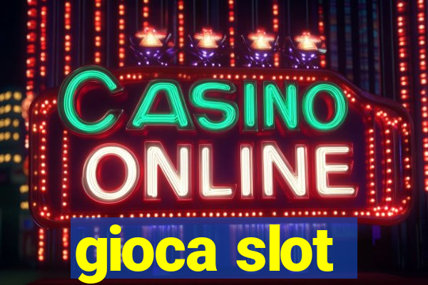 gioca slot