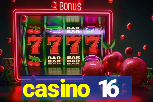 casino 16