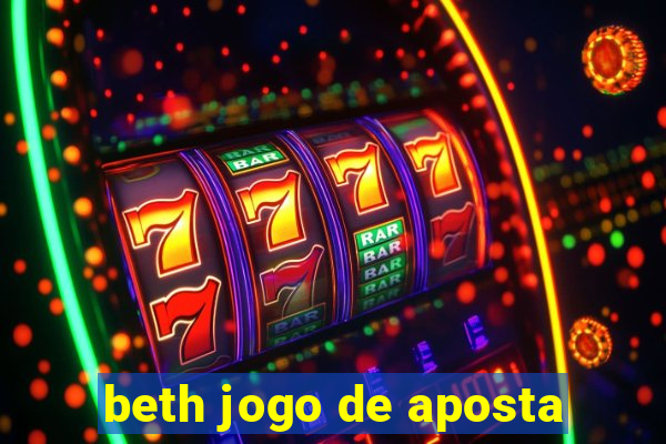 beth jogo de aposta