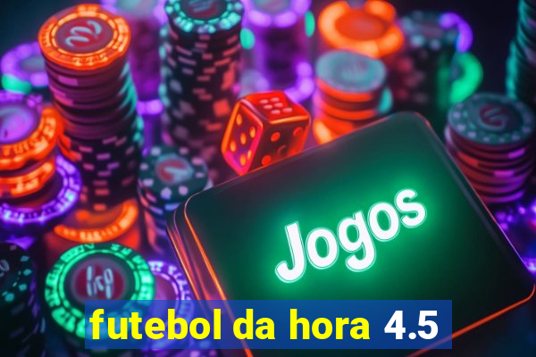 futebol da hora 4.5