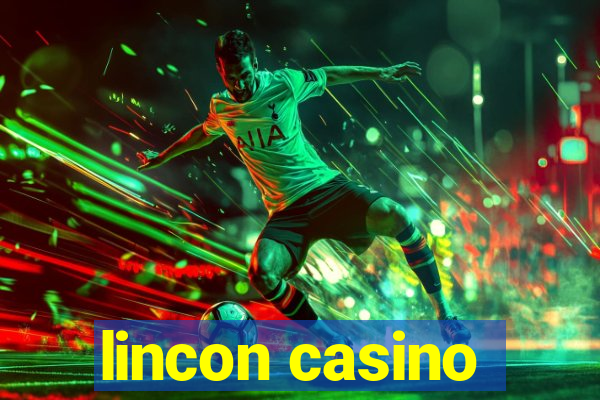 lincon casino