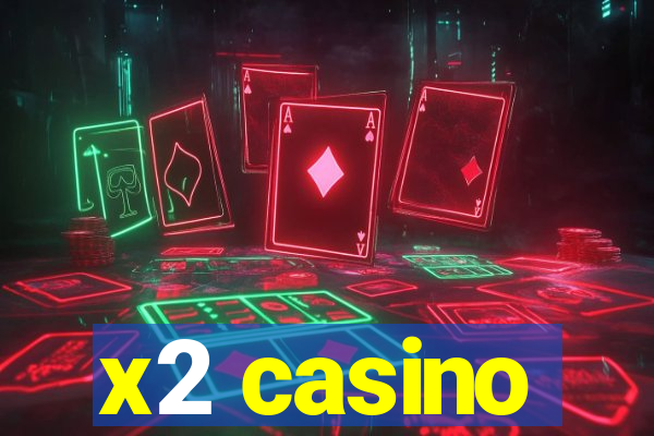 x2 casino