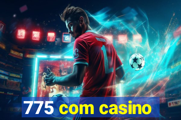 775 com casino