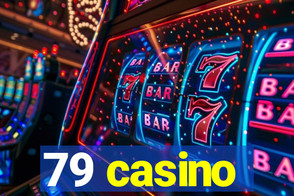 79 casino